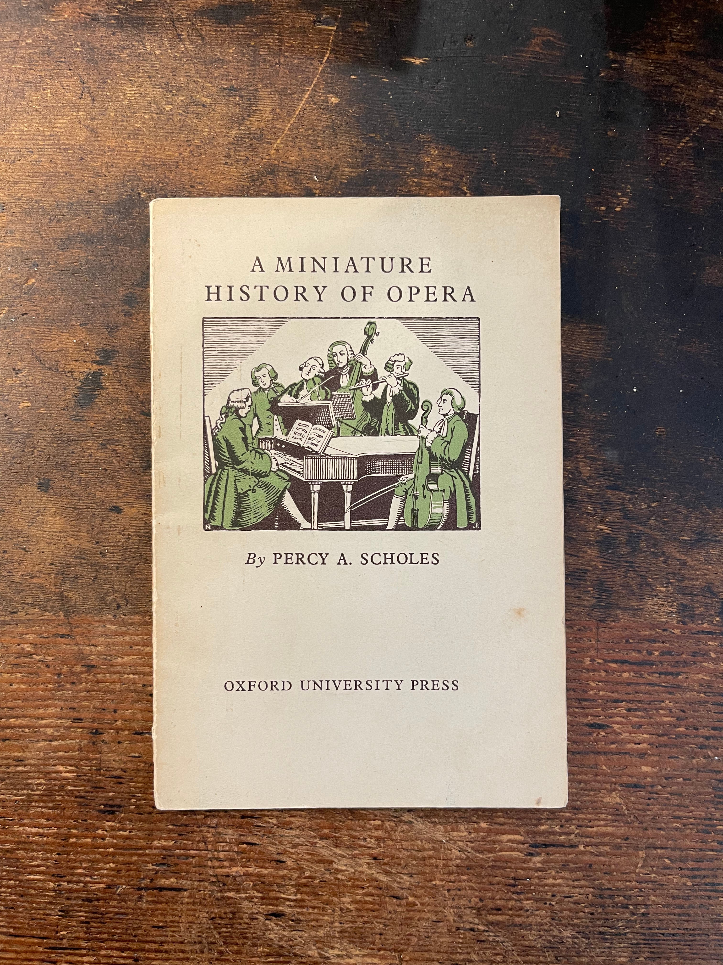 Percy A. Scholes - A Miniature History of Opera (UK, 1949)